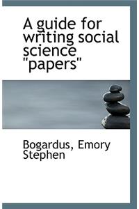 A Guide for Writing Social Science Papers