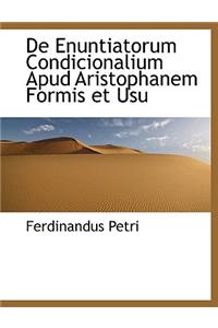 de Enuntiatorum Condicionalium Apud Aristophanem Formis Et Usu