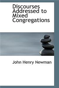 Discourses Addressed to Mixed Congregations