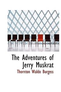 The Adventures of Jerry Muskrat