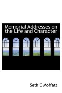 Memorial Addresses on the Life and Character