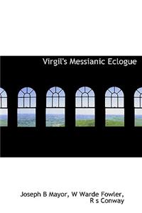 Virgil's Messianic Eclogue