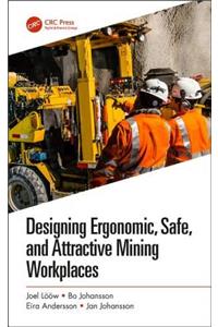 Designing Ergonomic, Safe, and Attractive Mining Workplaces