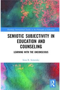 Semiotic Subjectivity in Education and Counseling