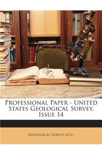 Professional Paper - United States Geological Survey, Issue 14