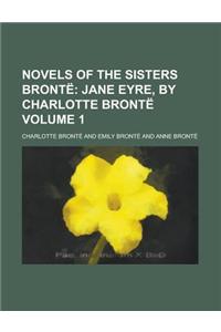 Novels of the Sisters Bronte Volume 1