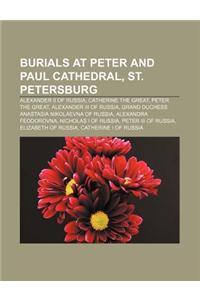Burials at Peter and Paul Cathedral, St. Petersburg