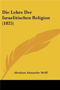 Lehre Der Israelitischen Religion (1825)