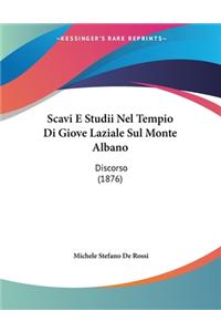 Scavi E Studii Nel Tempio Di Giove Laziale Sul Monte Albano