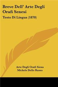 Breve Dell' Arte Degli Orafi Senesi