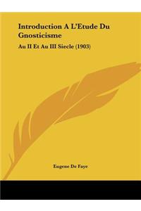 Introduction A L'Etude Du Gnosticisme