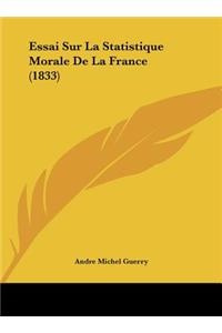 Essai Sur La Statistique Morale de La France (1833)