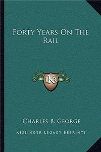 Forty Years On The Rail