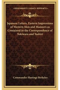 Japanese Letters, Eastern Impressions of Western Men and Manners as Contained in the Correspondence of Tokiwara and Yashiri