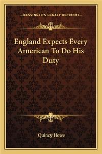 England Expects Every American to Do His Duty