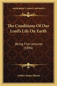 Conditions of Our Lord's Life on Earth