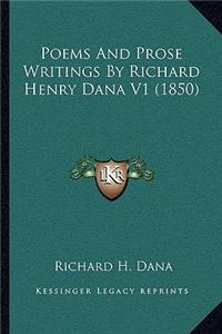 Poems and Prose Writings by Richard Henry Dana V1 (1850)