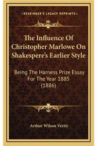 The Influence of Christopher Marlowe on Shakespere's Earlier Style