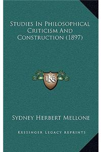 Studies in Philosophical Criticism and Construction (1897)