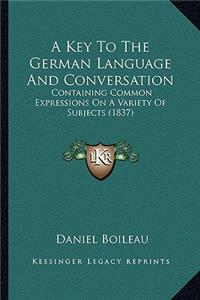 A Key To The German Language And Conversation