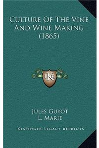 Culture Of The Vine And Wine Making (1865)