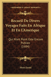 Recueil De Divers Voyages Faits En Afrique Et En L'Amerique