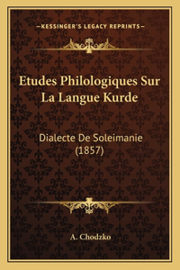 Etudes Philologiques Sur La Langue Kurde