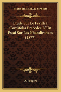 Etude Sur Le Fevillea Cordifolia Precedee D'Un Essai Sur Les Nhandirobees (1877)