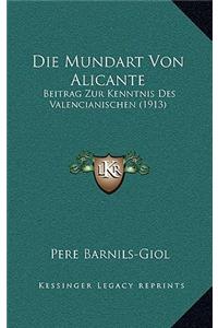 Die Mundart Von Alicante: Beitrag Zur Kenntnis Des Valencianischen (1913)