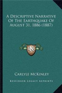 Descriptive Narrative Of The Earthquake Of August 31, 1886 (1887)