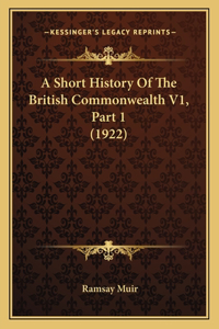 Short History Of The British Commonwealth V1, Part 1 (1922)