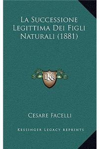 La Successione Legittima Dei Figli Naturali (1881)