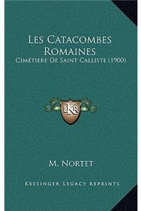 Les Catacombes Romaines: Cimetiere De Saint Calliste (1900)