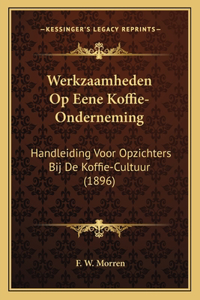 Werkzaamheden Op Eene Koffie-Onderneming