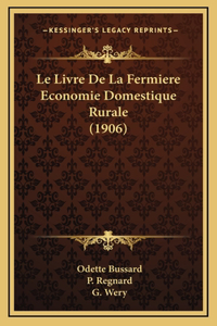 Livre De La Fermiere Economie Domestique Rurale (1906)