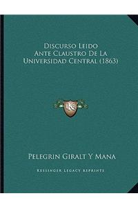 Discurso Leido Ante Claustro De La Universidad Central (1863)