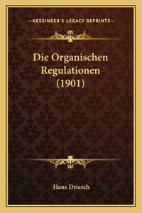 Die Organischen Regulationen (1901)