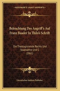 Beleuchtung Des Angriff's Auf Franz Baader In Thilo's Schrift
