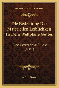 Bedeutung Der Materiellen Leiblichkeit In Dem Weltplane Gottes