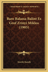 Baro Balassa Balint Es Grof Zrinyi Miklos (1905)