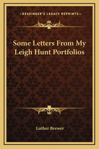 Some Letters From My Leigh Hunt Portfolios
