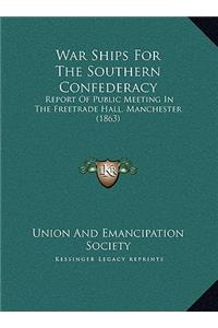 War Ships For The Southern Confederacy