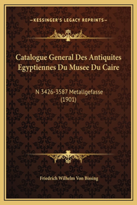 Catalogue General Des Antiquites Egyptiennes Du Musee Du Caire