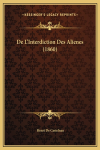 De L'Interdiction Des Alienes (1860)
