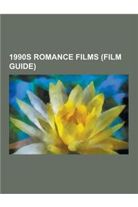 1990s Romance Films (Film Guide)