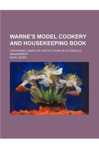 Warne's Model Cookery and Housekeeping Book; Containing Complete Instructions in Household Management