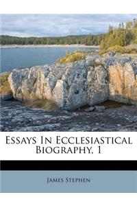 Essays In Ecclesiastical Biography, 1