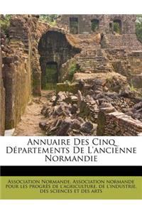 Annuaire Des Cinq Departements de L'Ancienne Normandie