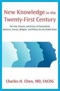 New Knowledge in the Twenty-First Century