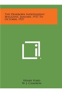 The Dearborn Independent Magazine, January, 1927 to October, 1927